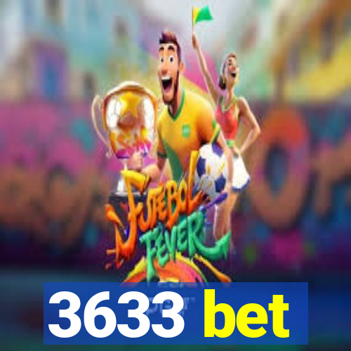 3633 bet